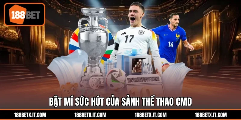 Bật mí sức hút của sảnh thể thao CMD