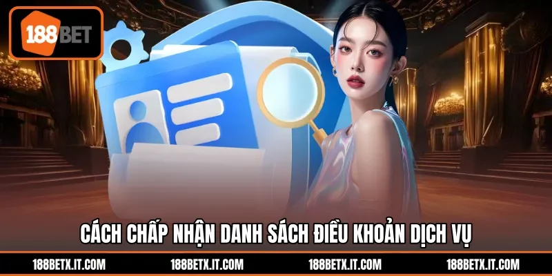 Cách chấp nhận danh sách điều khoản dịch vụ