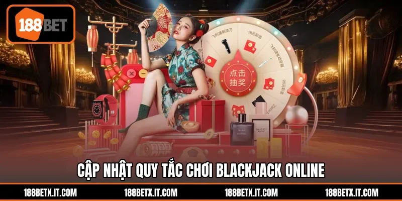 Cập nhật quy tắc chơi Blackjack online