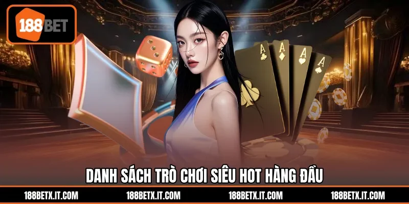 Danh sách trò chơi siêu hot hàng đầu