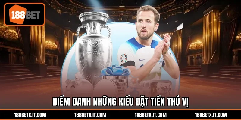 Điểm danh những kiểu đặt tiền thú vị