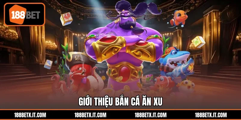 Giới thiệu bắn cá ăn xu