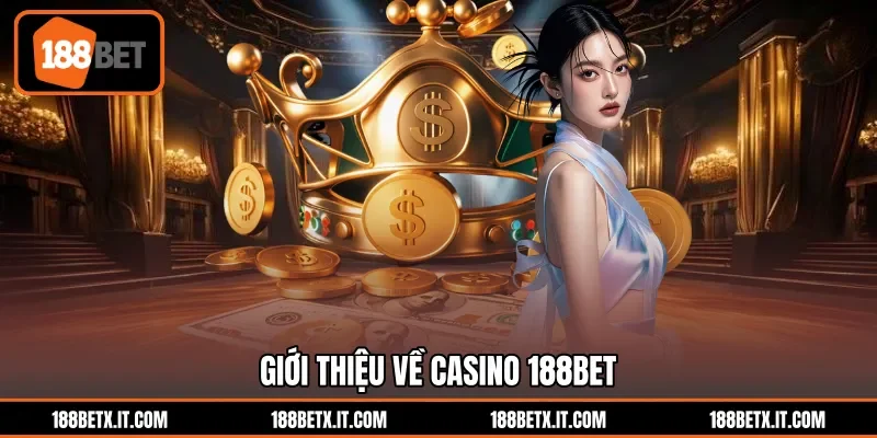 Giới thiệu về casino 188BET