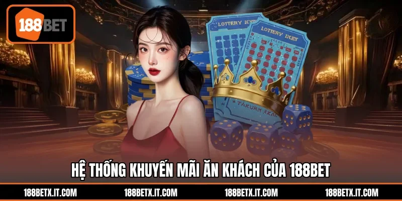 Hệ thống khuyến mãi ăn khách của 188BET