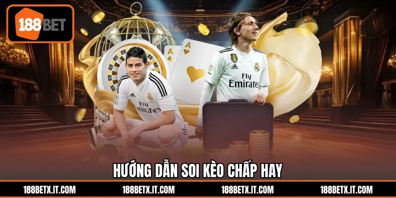 Hướng dẫn soi kèo chấp hay