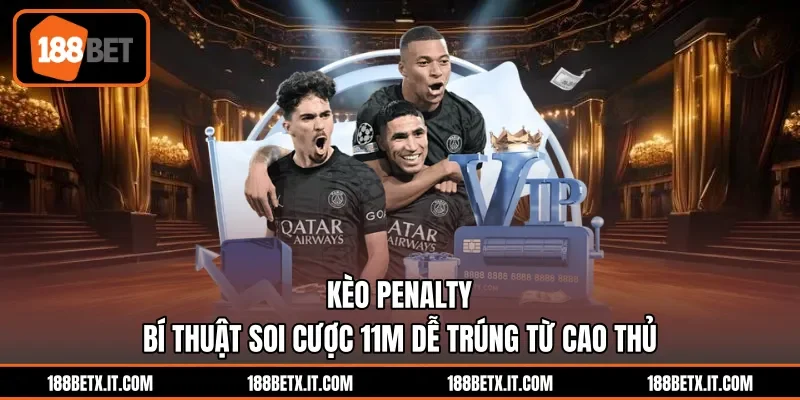 Kèo Penalty - Bí Thuật Soi Cược 11m Dễ Trúng Từ Cao Thủ