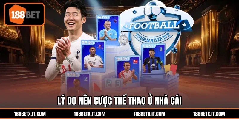 Lý do nên cược thể thao ở nhà cái
