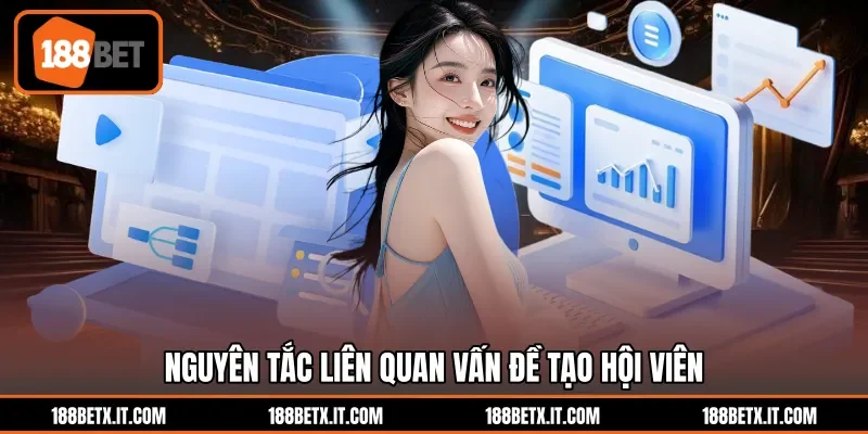 Nguyên tắc liên quan vấn đề tạo hội viên
