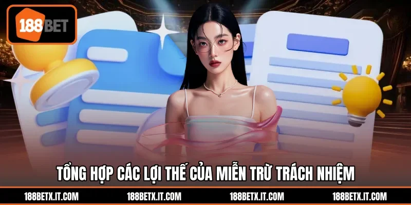 Tổng hợp các lợi thế của miễn trừ trách nhiệm