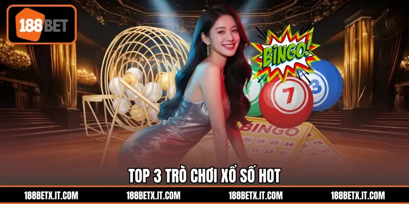 Top 3 trò chơi xổ số hot
